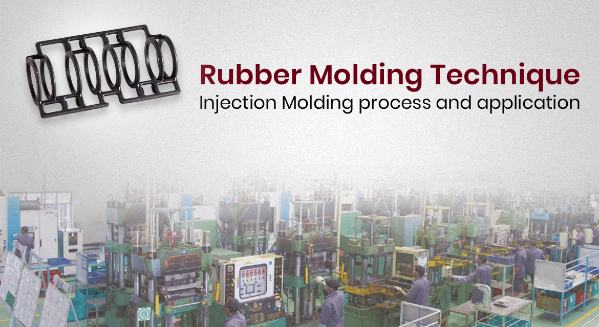 Rubber Molding Technique – Injection Molding Process and Application
