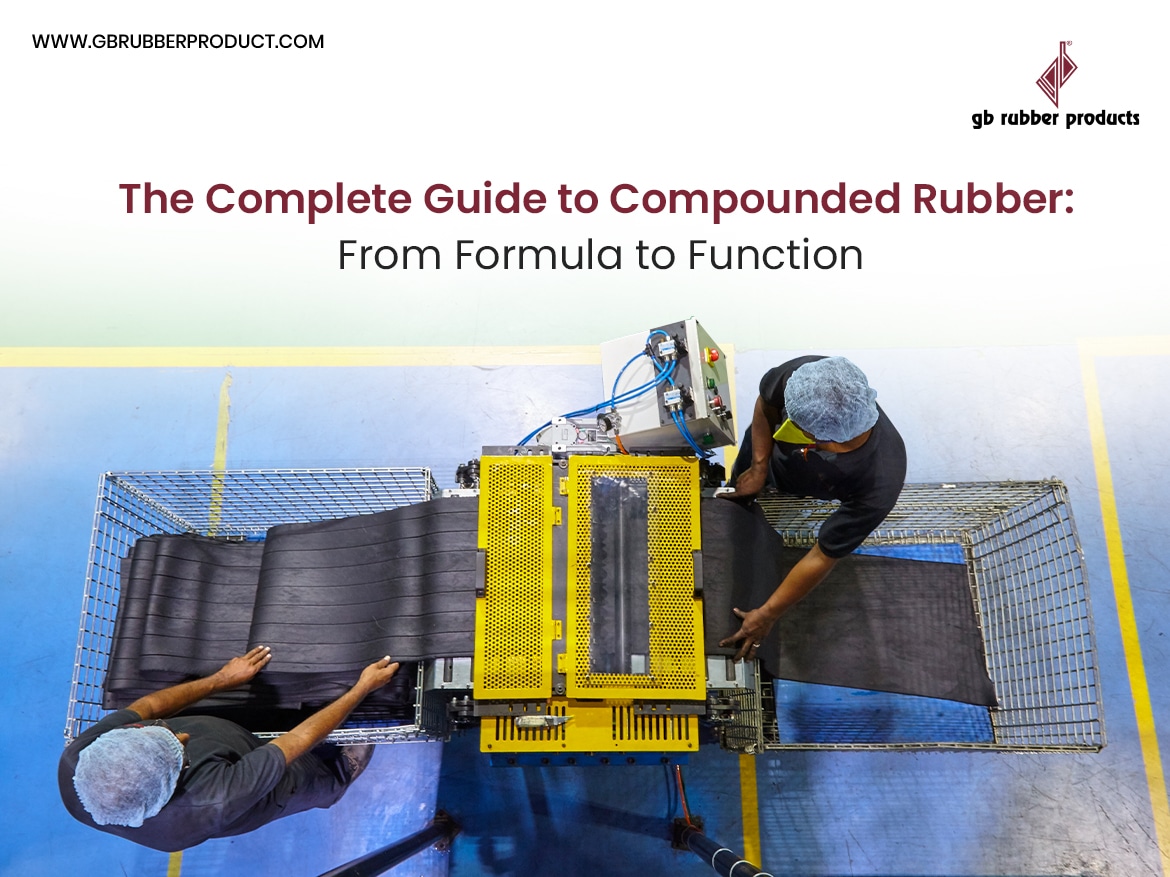 The Complete Guide to compounded rubber: From Formula to Function