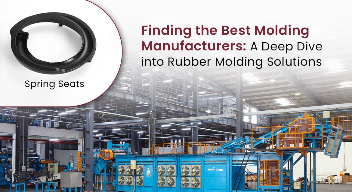 Finding the Best Molding Manufacturers: A Deep Dive into Rubber Molding Solutions