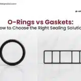 O-rings vs gaskets