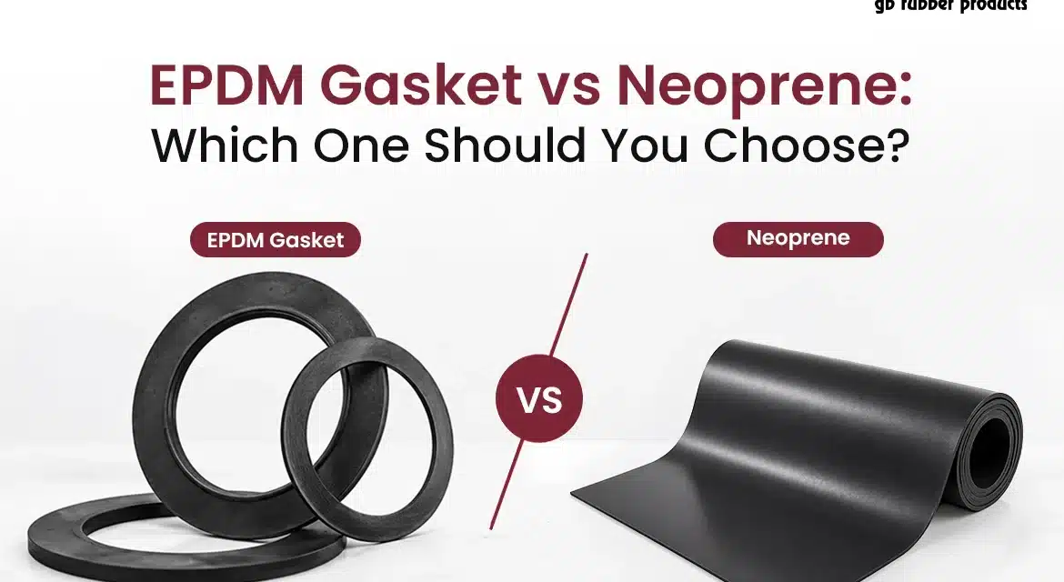 EPDM Gasket vs Neoprene: Which Should You Choose?