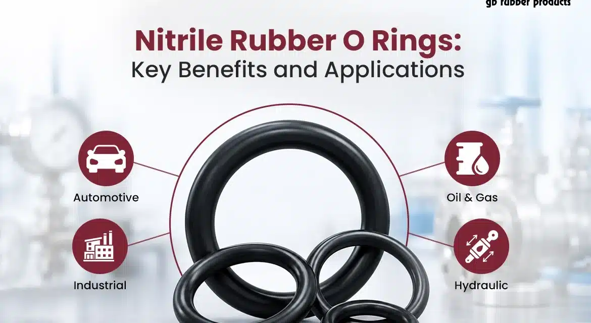 Nitrile Rubber O Rings: Key Benefits and Applications